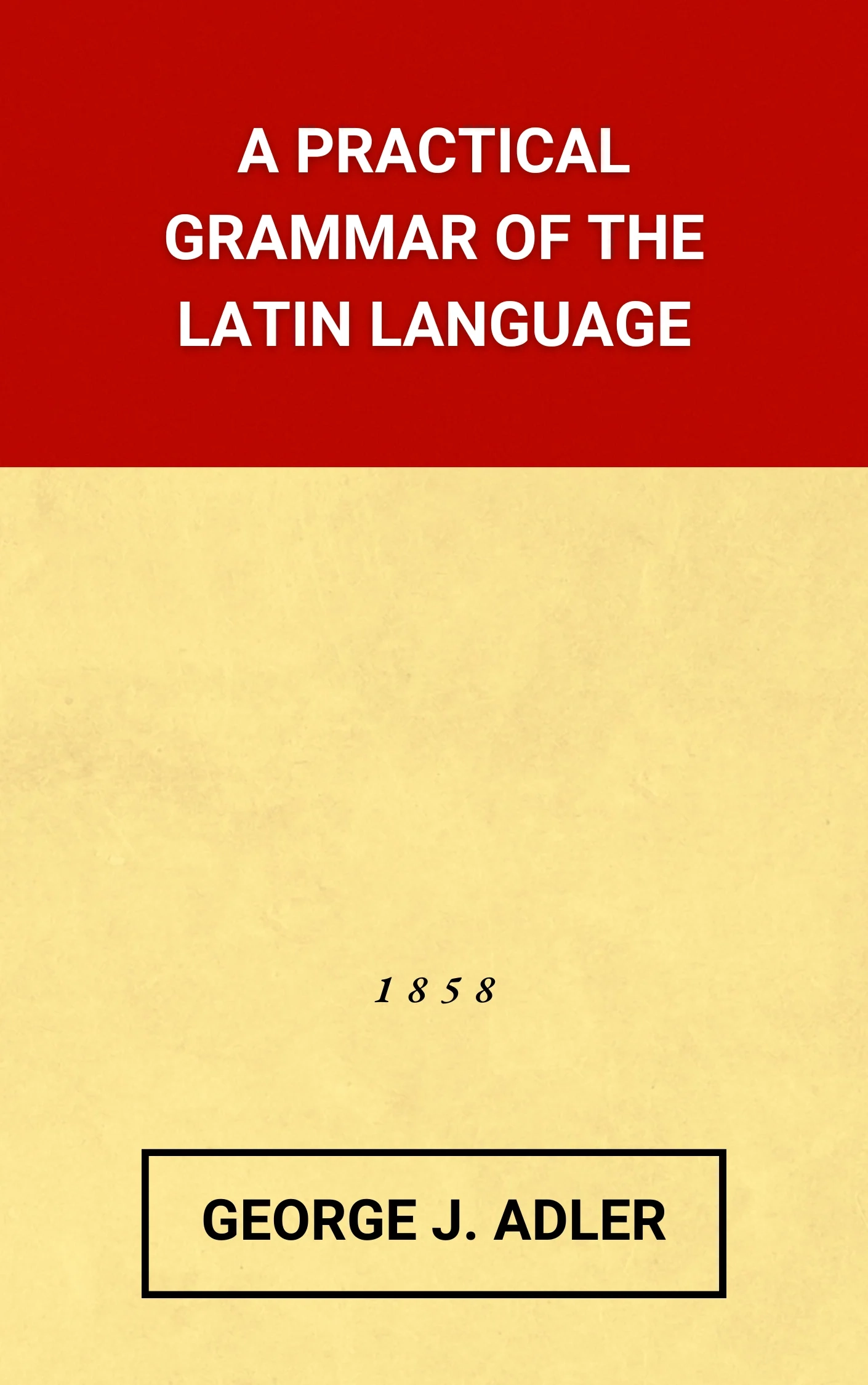 A Practical Grammar Of The Latin Language By George Adler Hardcover Ayan Academy Language Learning Books