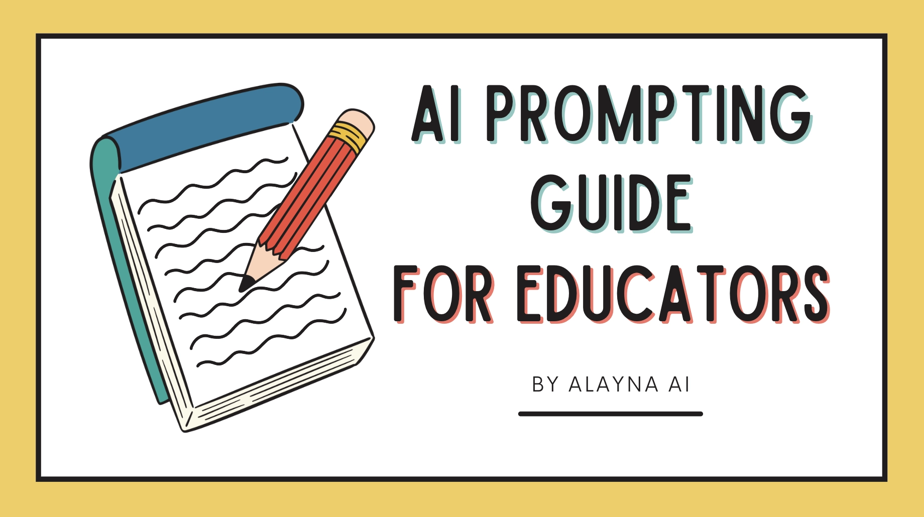 AI Prompting Guide For Educators Alayna AI