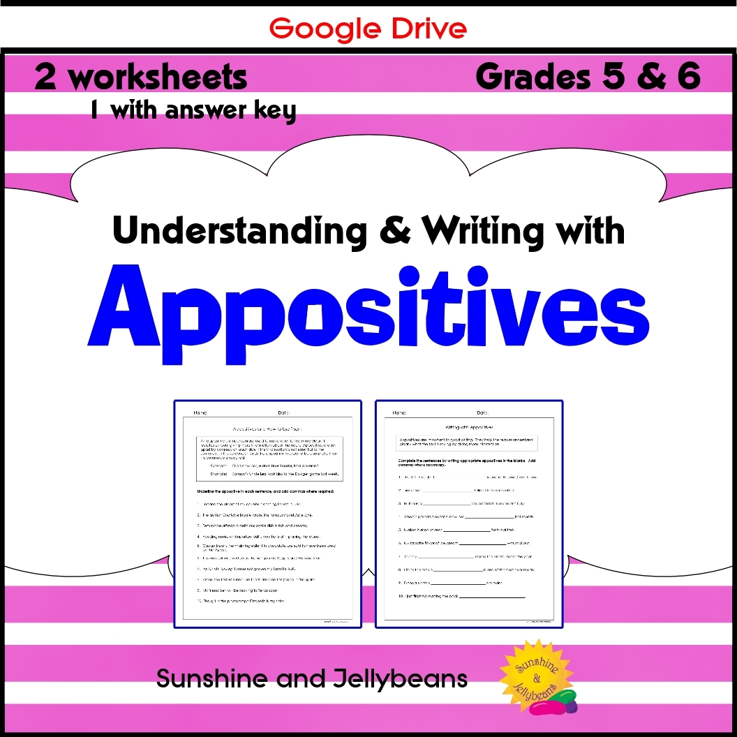 Appositives Understanding And Writing With Them 2 Worksheets Grades 5 6 Google Drive Made By Teachers