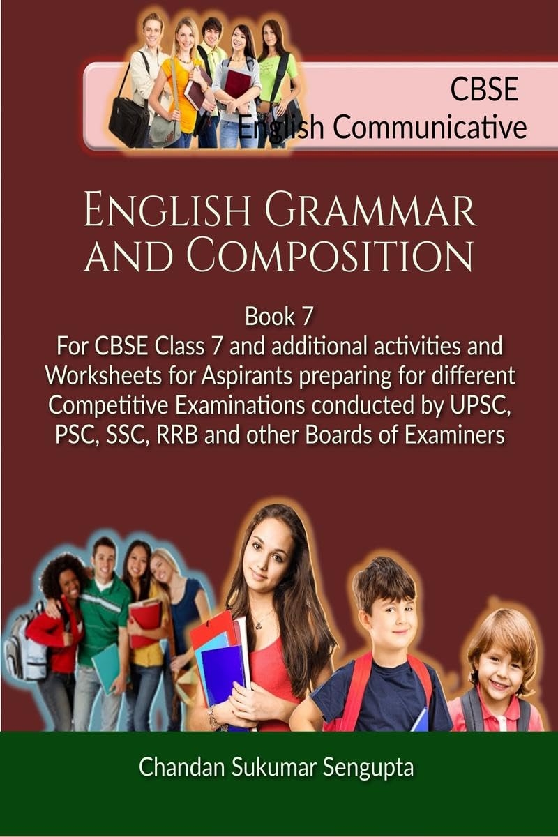 Buy CBSE English Communicative English Grammar And Composition Book 7 For CBSE Class 7 And Additional Activities And Worksheets For Aspirants Preparing PSC SSC RRB And Other Boards Of Examiners Buy CBSE English Communicative English Grammar And Composition Book 7 For CBSE Class 7 And Additional Activities And Worksheets For Aspirants Preparing PSC SSC RRB And Other Boards Of Examiners