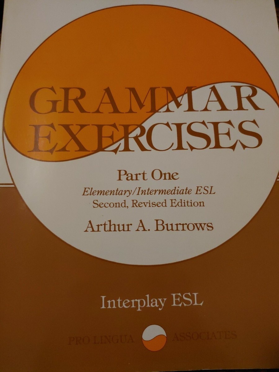 Grammar Exercises I Pt 1 Elementary Intermediate ESL By Arthur A Burrows 9780866470506 EBay