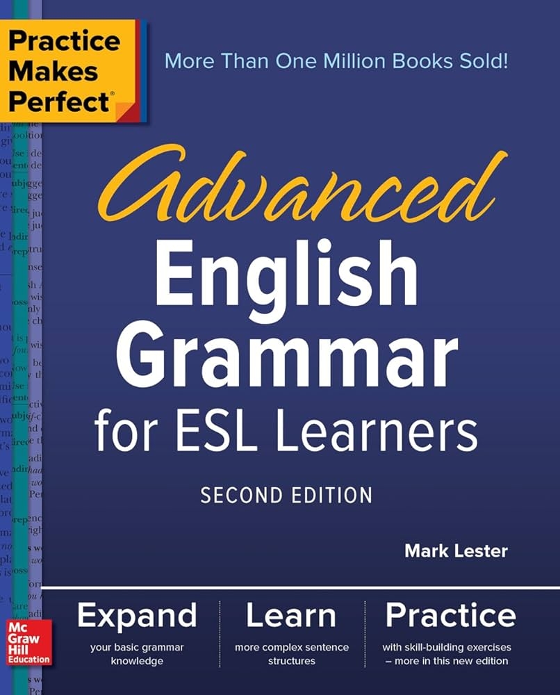 Practice Makes Perfect Advanced English Grammar For ESL Learners Second Edition Kindle Edition By Lester Mark Reference Kindle EBooks Amazon Practice Makes Perfect Advanced English Grammar For ESL Learners Second Edition Kindle Edition By Lester Mark Reference Kindle EBooks Amazon