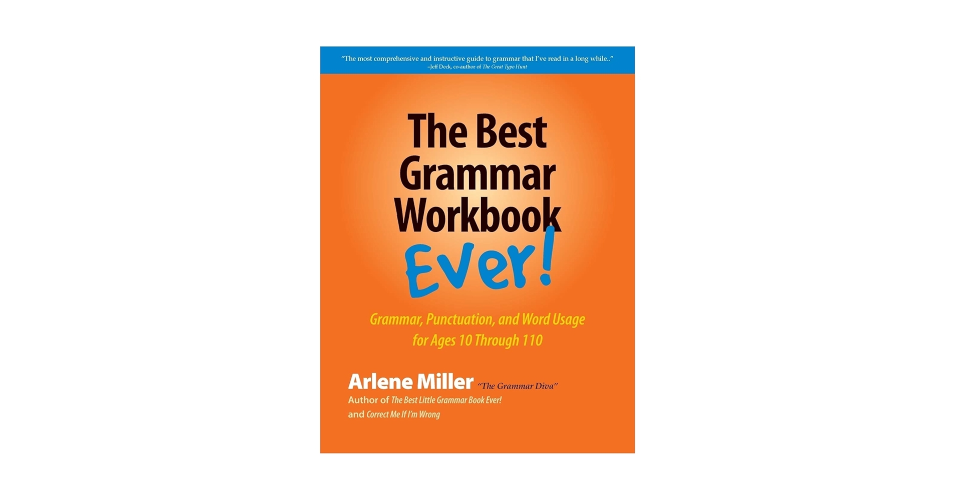 The Best Grammar Workbook Ever Grammar Punctuation And Word Usage For Ages 10 Through 110 Miller Arlene 9780991167401 Amazon Books