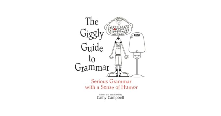 The Giggly Guide To Grammar Serious Grammar With A Sense Of Humor Cathy Campbell Ann Dumaresq Michael Burke Cathy Campbell 9781931492225 Amazon Books